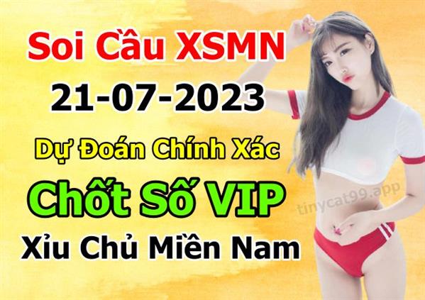 Dự Đoán Miền Nam 21-07-2023 Soi Cầu XSMN Chốt Số Bao Lô Thứ 6