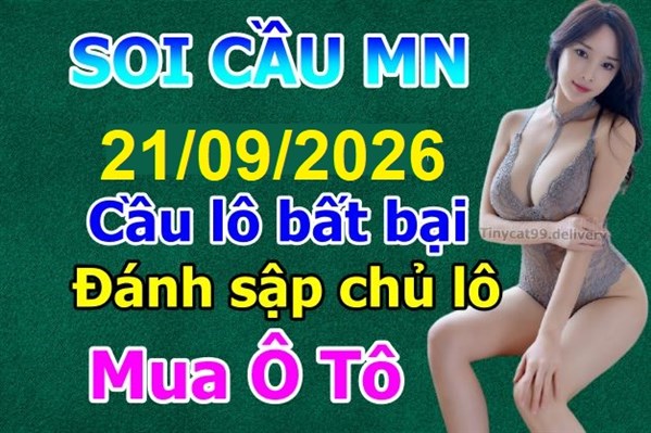 Soi Cầu XSMN 21-09-2026 Dự Đoán XSMN Chốt Số Miền Nam VIP Thứ 2