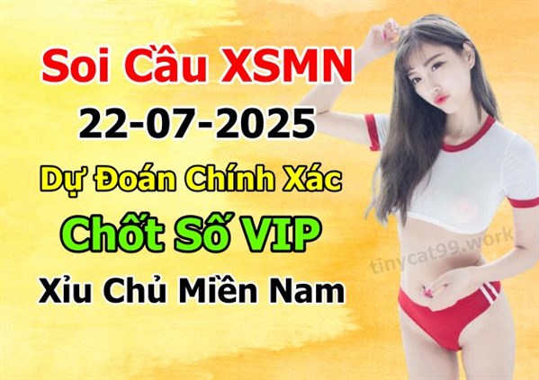 Soi Cầu XSMN 22-07-2025 Dự Đoán XSMN Chốt Số Miền Nam Thứ 3
