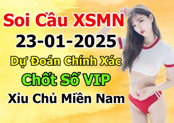 Dự Đoán XSMN 23-01-2025 Soi Cầu XSMN Chốt Số Miền Nam Bao Lô Thứ 5