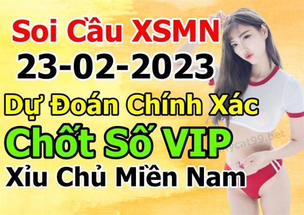 Dự Đoán XSMN 23-02-2023 Soi Cầu XSMN Chốt Số Miền Nam Bao Lô Thứ 5