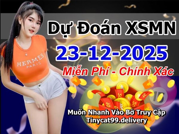 Soi Cầu XSMN 23-12-2025 Dự Đoán XSMN Chốt Số Miền Nam Thứ 3