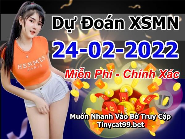 Dự Đoán XSMN 24-02-2022 Soi Cầu XSMN Chốt Số Miền Nam Bao Lô Thứ 5