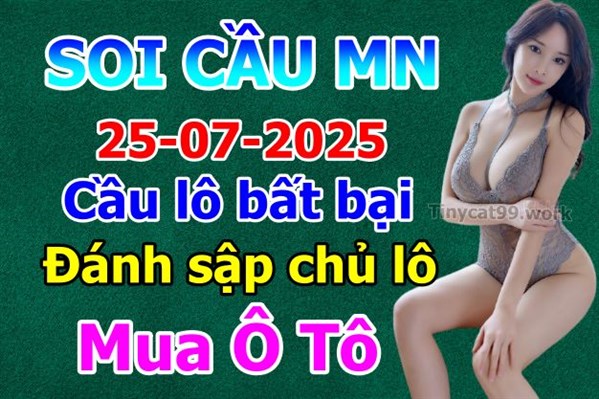 Dự Đoán Miền Nam 25-07-2025 Soi Cầu XSMN Chốt Số Bao Lô Thứ 6