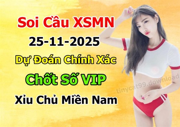 Soi Cầu XSMN 25-11-2025 Dự Đoán XSMN Chốt Số Miền Nam Thứ 3