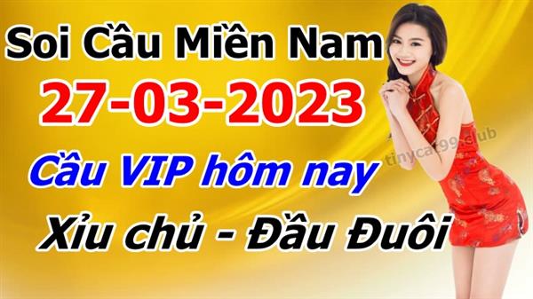 Soi Cầu XSMN 27-03-2023 Dự Đoán XSMN Chốt Số Miền Nam VIP Thứ 2