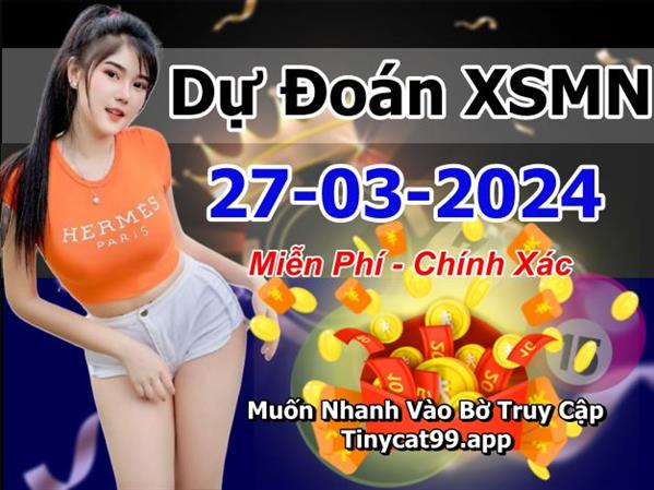 Dự Đoán XSMN 27-03-2024 Soi Cầu XSMN Chốt Số Miền Nam Thứ 4