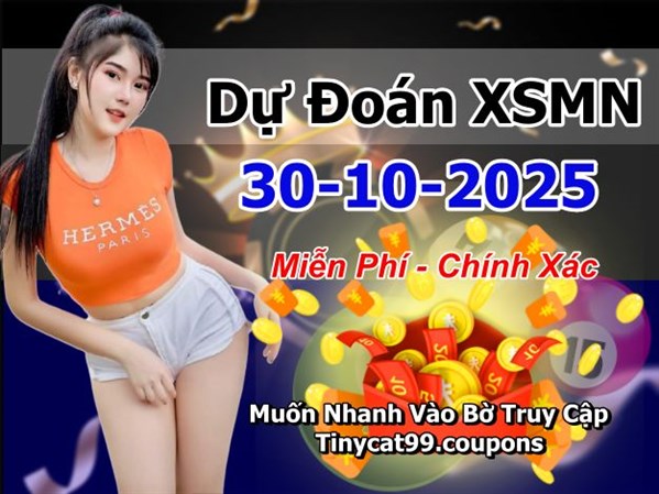 Dự Đoán XSMN 30-10-2025 Soi Cầu XSMN Chốt Số Miền Nam Bao Lô Thứ 5
