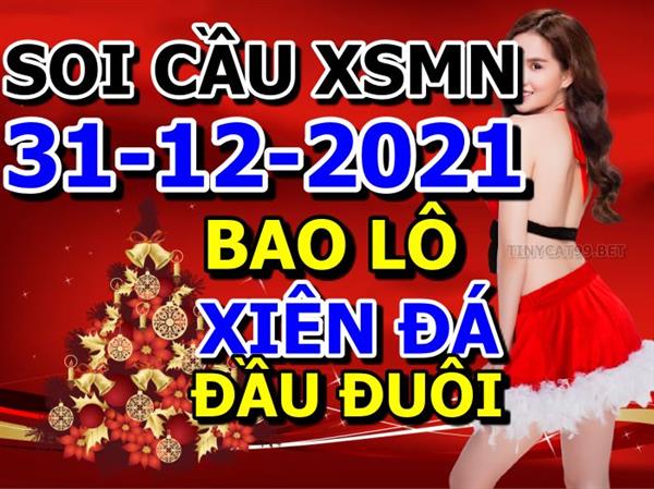 Dự Đoán Miền Nam 31-12-2021 Soi Cầu XSMN Chốt Số Bao Lô Thứ 6