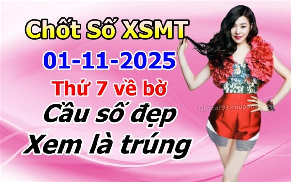 Soi Cầu XSMT 01-11-2025 Dự Đoán Miền Trung Chính Xác VIP Thứ 7
