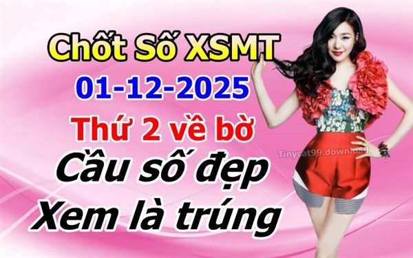 Soi Cầu 01-12-2025 Dự Đoán Miền Trung Chốt Số XSMT Thứ 2