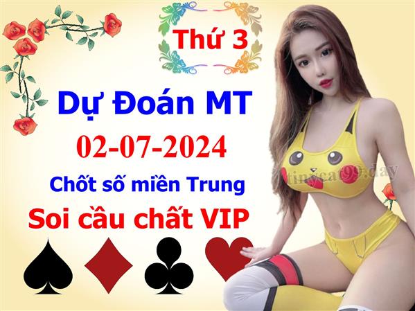  Soi Cầu XSMT 02-07-2024 Dự Đoán XSMT Chốt Số Miền Trung Thứ 3