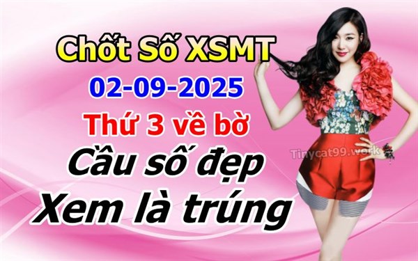 Soi Cầu XSMT 02-09-2025 Dự Đoán XSMT Chốt Số Miền Trung Thứ 3
