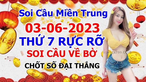 Soi Cầu XSMT 03-06-2023 Dự Đoán Miền Trung Chính Xác VIP Thứ 7