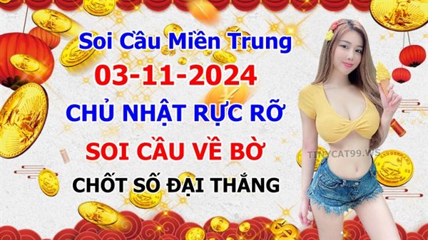 Soi Cầu XSMT 03-11-2024 Dự Đoán Miền Trung Chốt Số MT Thứ Chủ Nhật
