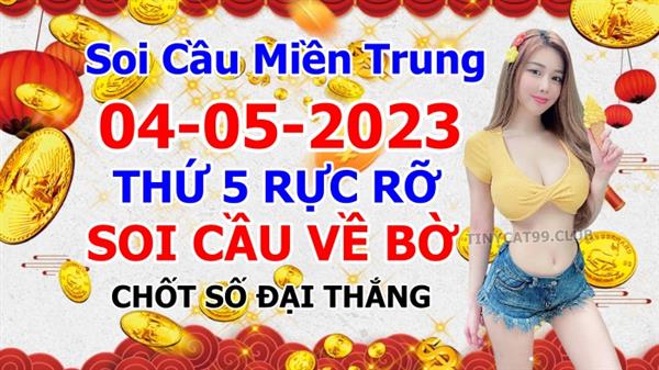 Soi Cầu MT 04-05-2023 Dự Đoán XSMT Miền Trung Chốt Số MT Thứ 5