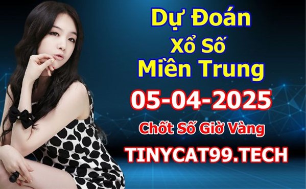 Soi Cầu XSMT 05-04-2025 Dự Đoán Miền Trung Chính Xác VIP Thứ 7