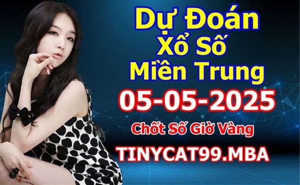 Soi Cầu XSMT 05-05-2025 Dự Đoán Miền Trung Chốt Số XSMT Thứ 2