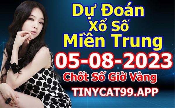 Soi Cầu XSMT 05-08-2023 Dự Đoán Miền Trung Chính Xác VIP Thứ 7