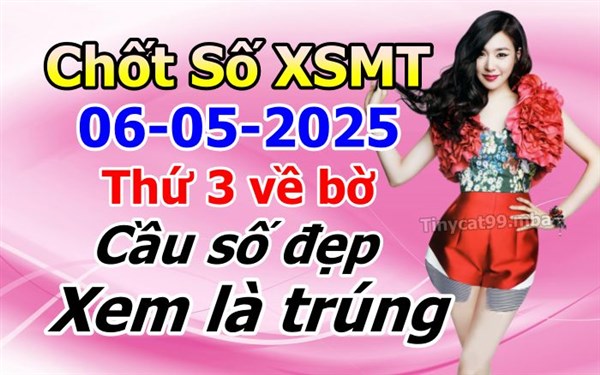 Soi Cầu XSMT 06-05-2025 Dự Đoán XSMT Chốt Số Miền Trung Thứ 3
