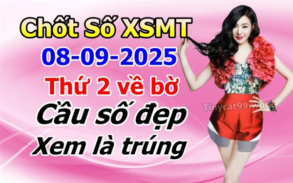 Soi Cầu XSMT 08-09-2025 Dự Đoán Miền Trung Chốt Số XSMT Thứ 2