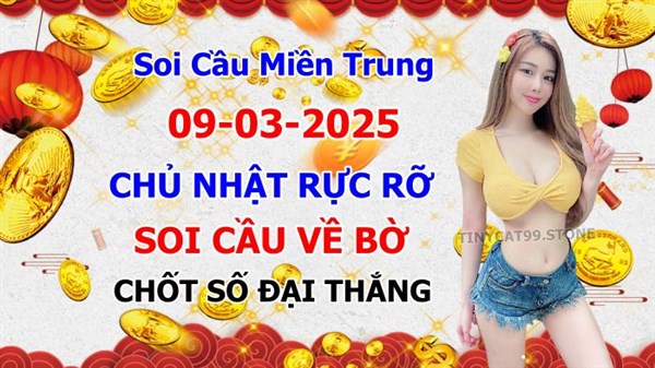 Soi Cầu XSMT 09-03-2025 Dự Đoán Miền Trung Chốt Số MT Thứ Chủ Nhật