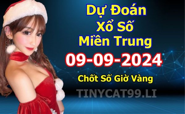 Soi Cầu XSMT 09-09-2024 Dự Đoán Miền Trung Chốt Số XSMT Thứ 2