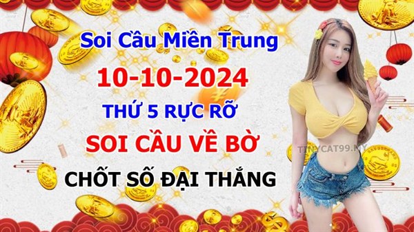 Soi Cầu MT 10-10-2024 Dự Đoán XSMT Miền Trung Chốt Số MT Thứ 5