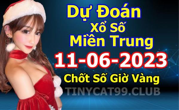 Soi Cầu XSMT 11-06-2023 Dự Đoán Miền Trung Chốt Số MT Thứ Chủ Nhật
