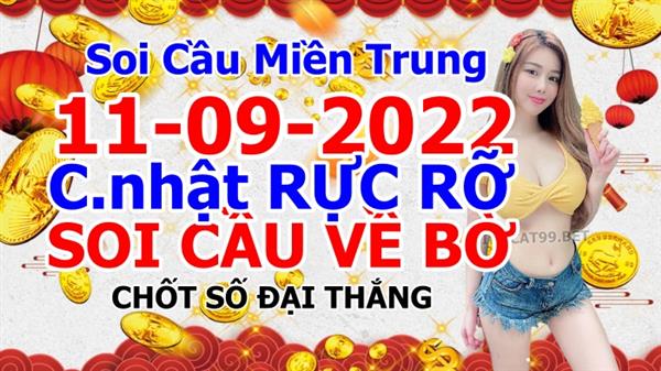 Soi Cầu XSMT 11-09-2022 Dự Đoán Miền Trung Chốt Số MT Thứ Chủ Nhật