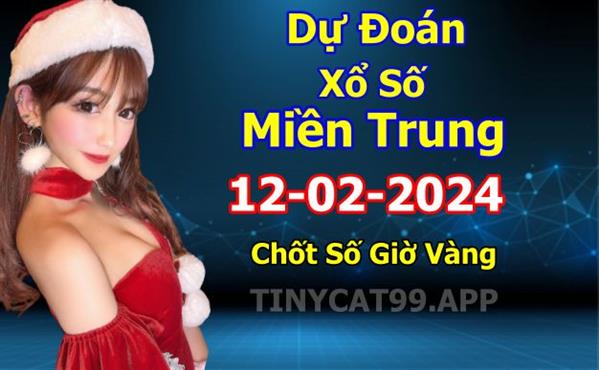  Soi Cầu XSMT 12-02-2024 Dự Đoán Miền Trung Chốt Số XSMT Thứ 2