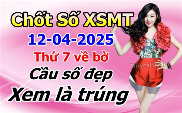Soi Cầu XSMT 12-04-2025 Dự Đoán Miền Trung Chính Xác VIP Thứ 7