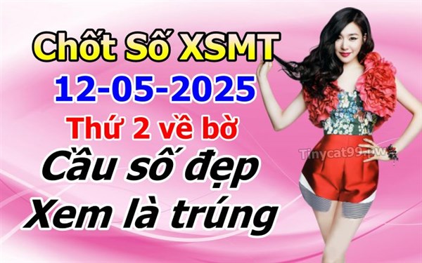 Soi Cầu XSMT 12-05-2025 Dự Đoán Miền Trung Chốt Số XSMT Thứ 2