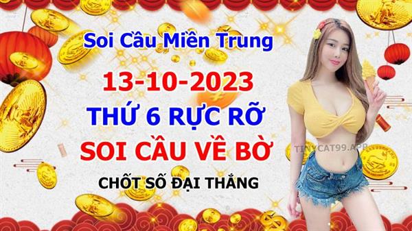 Soi Cầu XSMT 13-10-2023 Dự Đoán XSMT Miền Trung Chốt Số BTL VIP MT Thứ 6