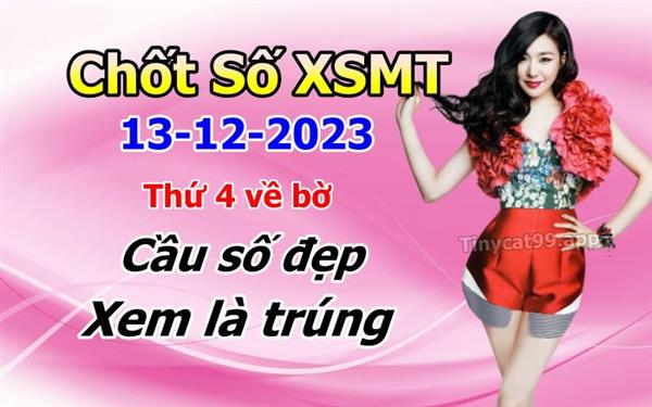  Soi Cầu XSMT 13-12-2023 Dự Đoán XSMT Miền Trung Chốt Số MT Thứ 4