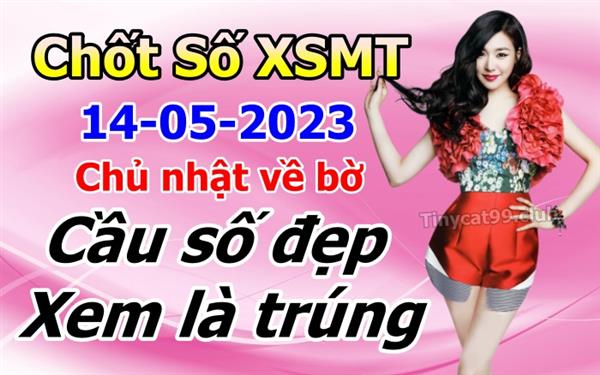 Soi Cầu XSMT 14-05-2023 Dự Đoán Miền Trung Chốt Số MT Thứ Chủ Nhật