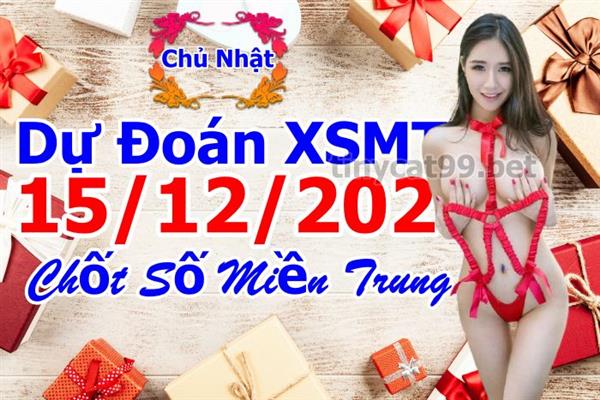 Soi Cầu XSMT 15-12-2021 Dự Đoán XSMT Miền Trung Chốt Số MT Thứ 4