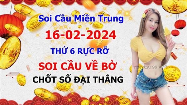 Soi Cầu XSMT 16-02-2024 Dự Đoán XSMT Miền Trung Chốt Số BTL VIP MT Thứ 6