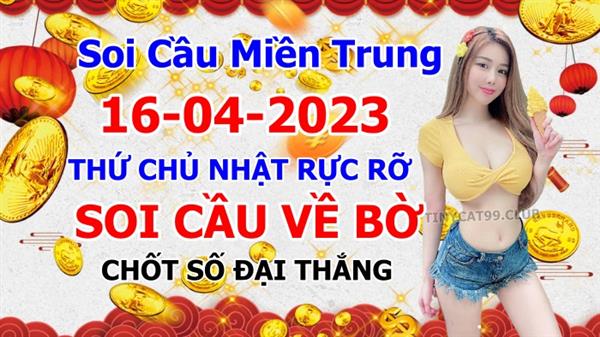 Soi Cầu XSMT 16-04-2023 Dự Đoán Miền Trung Chốt Số MT Thứ Chủ Nhật