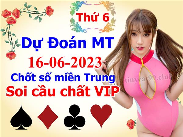 Soi Cầu XSMT 16-06-2023 Dự Đoán XSMT Miền Trung Chốt Số BTL VIP MT Thứ 6