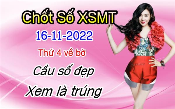 Soi Cầu XSMT 16-11-2022 Dự Đoán XSMT Miền Trung Chốt Số MT Thứ 4
