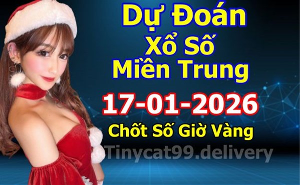 Soi Cầu XSMT 17-01-2026 Dự Đoán Miền Trung Chính Xác VIP Thứ 7