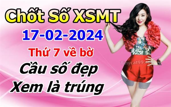 Soi Cầu XSMT 17-02-2024 Dự Đoán Miền Trung Chính Xác VIP Thứ 7