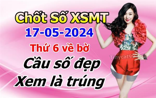 Soi Cầu XSMT 17-05-2024 Dự Đoán XSMT Miền Trung Chốt Số BTL VIP MT Thứ 6