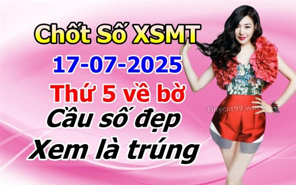 Soi Cầu MT 17-07-2025 Dự Đoán XSMT Miền Trung Chốt Số MT Thứ 5