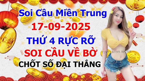 Soi Cầu XSMT 17-09-2025 Dự Đoán XSMT Miền Trung Chốt Số MT Thứ 4