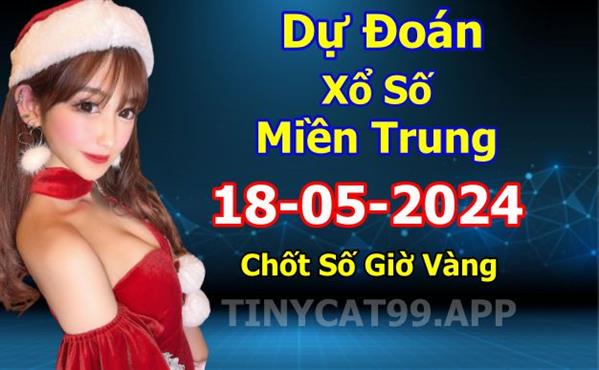Soi Cầu XSMT 18-05-2024 Dự Đoán Miền Trung Chính Xác VIP Thứ 7