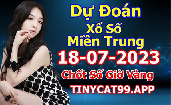 Soi Cầu XSMT 18-07-2023 Dự Đoán XSMT Chốt Số Miền Trung Thứ 3