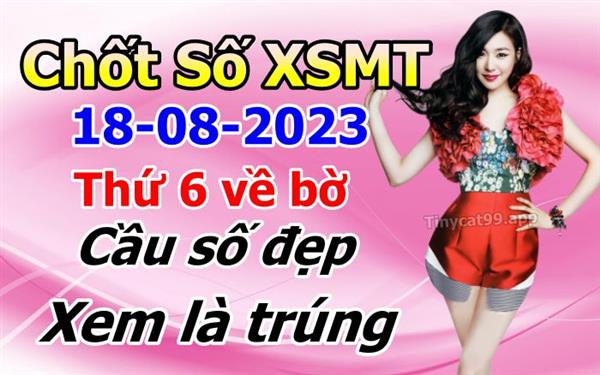 Soi Cầu XSMT 18-08-2023 Dự Đoán XSMT Miền Trung Chốt Số BTL VIP MT Thứ 6
