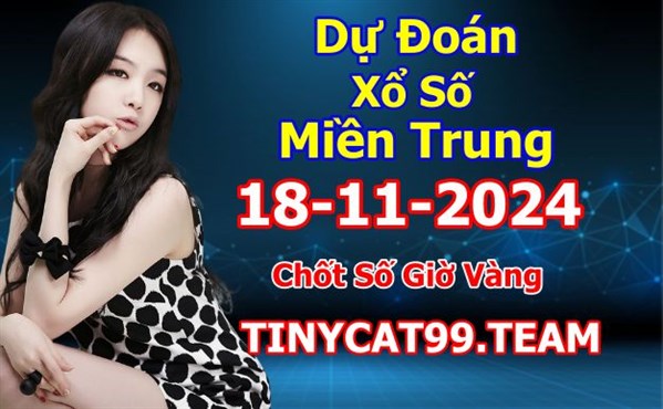 Soi Cầu XSMT 18-11-2024 Dự Đoán Miền Trung Chốt Số XSMT Thứ 2